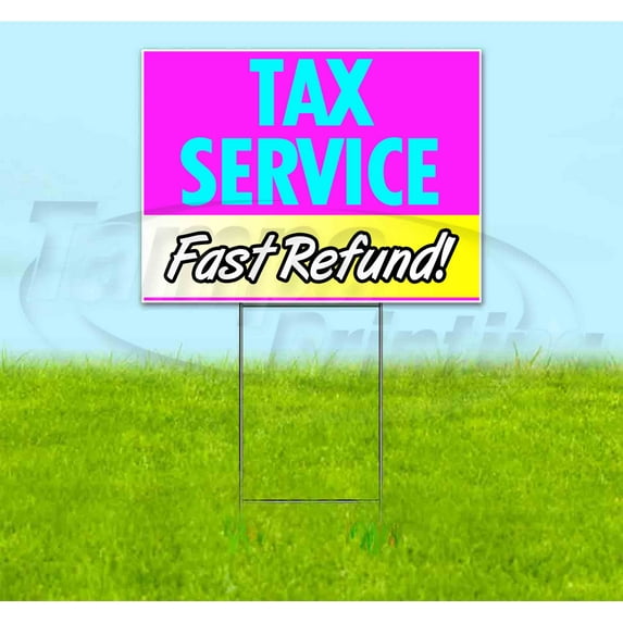 Tax Service Fast Refund (18" x 24") Yard Sign, Includes Metal Step Stake