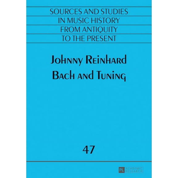 Quellen Und Studien Zur Musikgeschichte Von Der Antike Bis i: Bach and Tuning (Paperback)