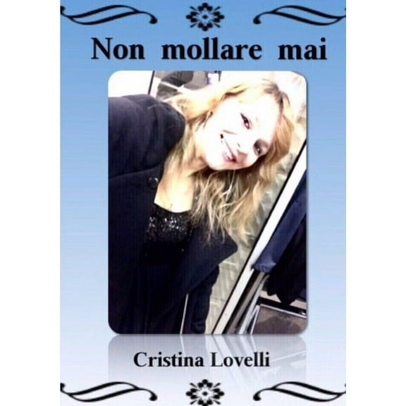 Non mollare mai, (Paperback)