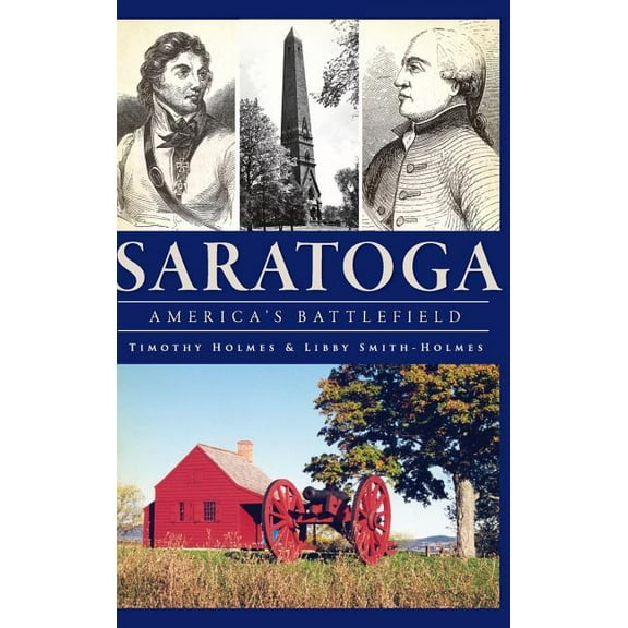 Saratoga: America's Battlefield, (Hardcover)