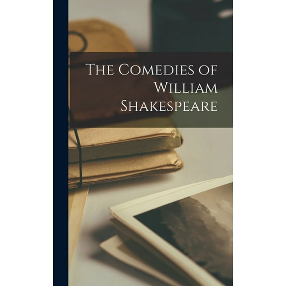 The Comedies of William Shakespeare (Hardcover)