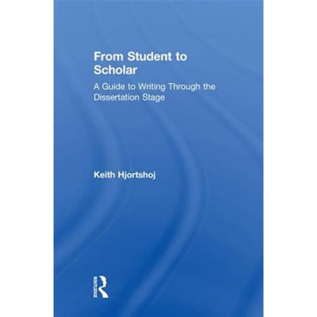 Pre-Owned From Student to Scholar: A Guide to Writing Through the Dissertation Stage (Hardcover)