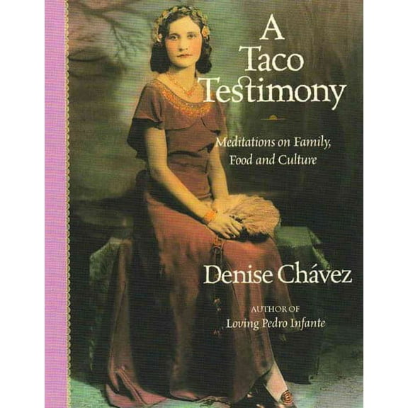 Taco Testimony : Meditations on Family, Food And Culture