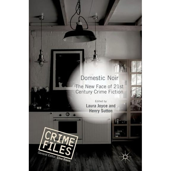 Crime Files Domestic Noir: The New Face of 21st Century Crime Fiction, (Hardcover)