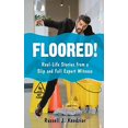 thumbnail image 1 of Floored!: Real-Life Stories from a Slip and Fall Expert Witness, 1 of 2
