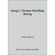 Hsing-I: Chinese Mind-Body Boxing [Paperback - Used]