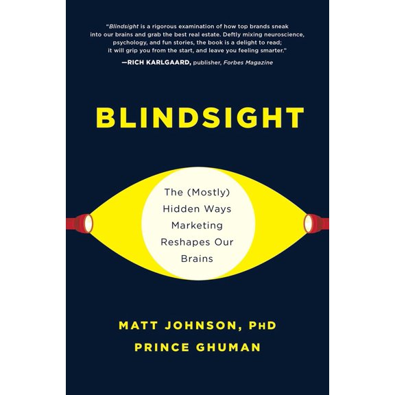 Pre-Owned Blindsight: The (Mostly) Hidden Ways Marketing Reshapes Our Brains (Hardcover) 1950665062 9781950665068