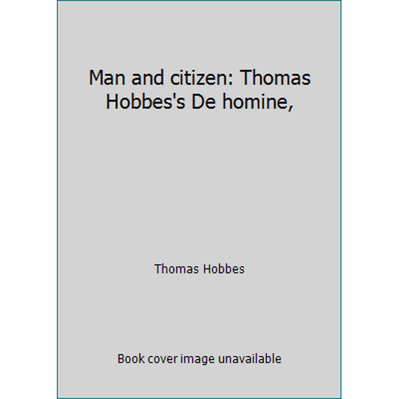 Pre-Owned Man and citizen: Thomas Hobbes's De homine, (Paperback) 0385086253 9780385086257