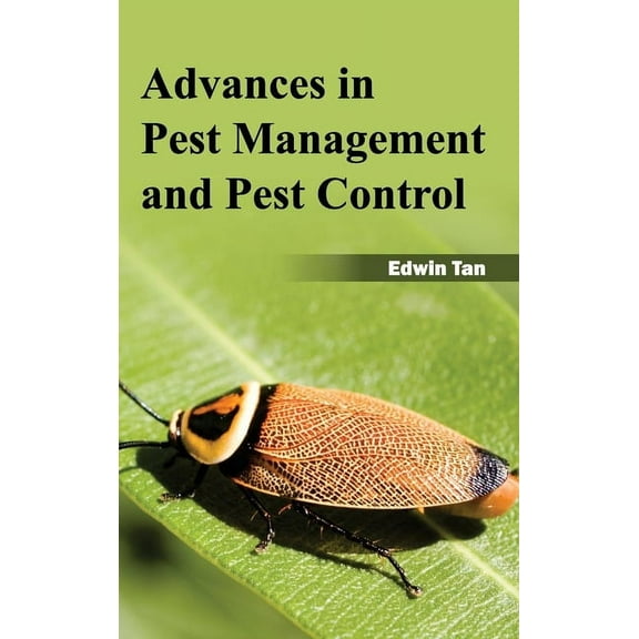 Advances in Pest Management and Pest Control, (Hardcover)