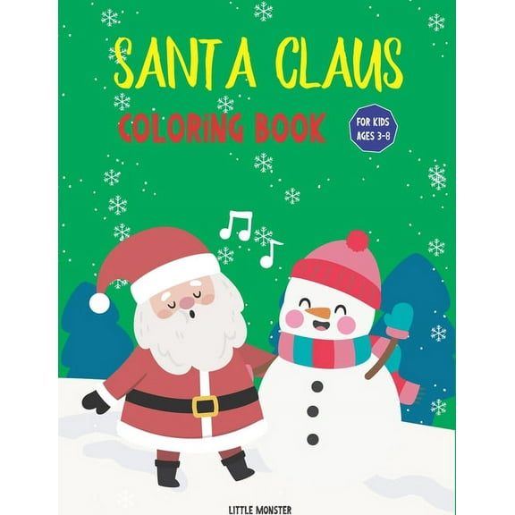 Santa Claus colouring books : For kids & toddlers - activity books for preschooler - coloring book for Boys, Girls, Fun, ... book for kids ages 2-4 4-8- Santa Claus edition- Christmas gift (Paperback)