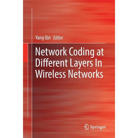 Network Coding at Different Layers in Wireless Networks, (Paperback)
