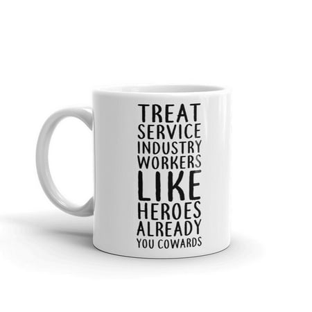 

Treat Service Industry Workers Like Heroes Coffee Tea Ceramic Cup Office Work Mug 15 Oz
