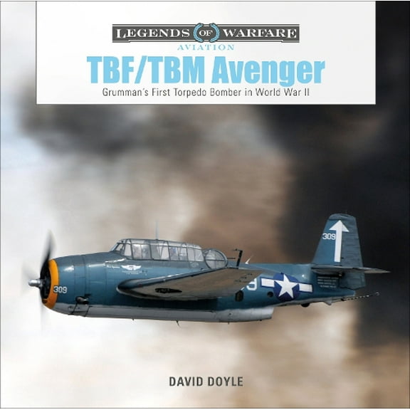 Pre-Owned TBF/TBM Avenger: Grumman's First Torpedo Bomber in World War II: 32 (Legends of Warfare: Aviation) Hardcover