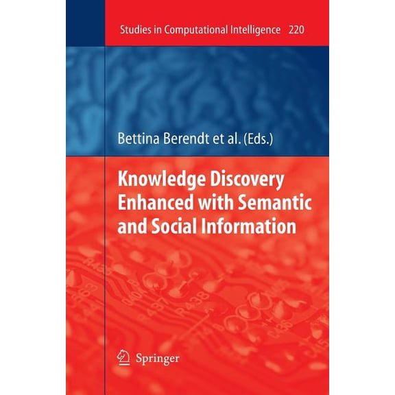 Studies in Computational Intelligence Knowledge Discovery Enhanced with Semantic and Social Information, Book 220, (Paperback)
