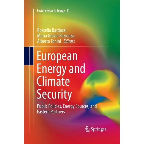 Lecture Notes in Energy European Energy and Climate Security: Public Policies, Energy Sources, and Eastern Partners, Book 31, (Paperback)