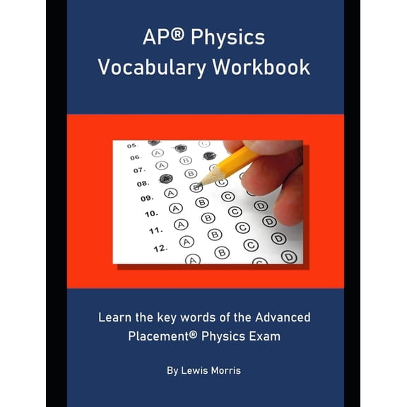 AP Physics Vocabulary Workbook: Learn the key words of the Advanced Placement Physics Exam (Paperback)