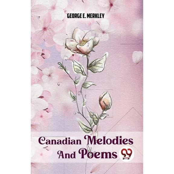 Canadian Melodies And Poems, (Paperback)