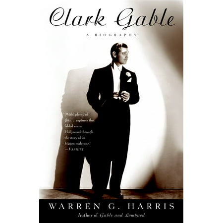 Clark Gable : A Biography (Best Clark Gable Biography)