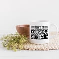 thumbnail image 2 of Fun to Go Out on the Course Quote with a Golf Player, Golfing or Golfer Themed Merch Gift, White Ceramic 11oz Coffee Mug, 2 of 5