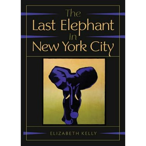 The Last Elephant in New York City, (Paperback)