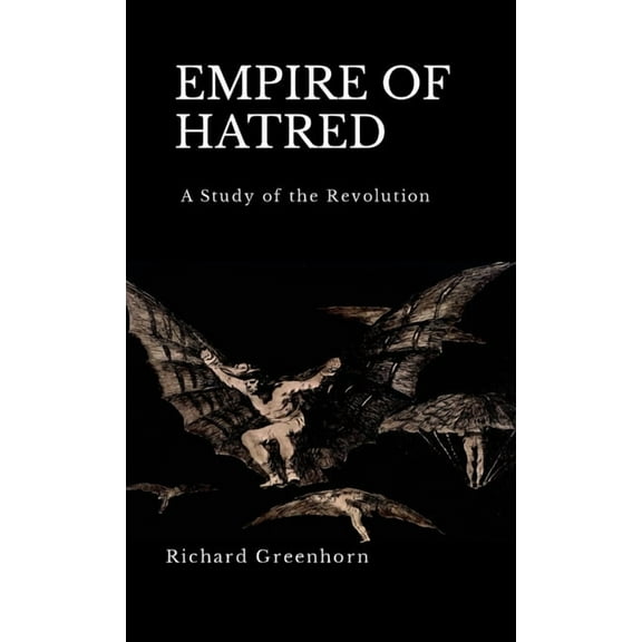 Empire of Hatred: A Study of the Revolution, (Paperback)