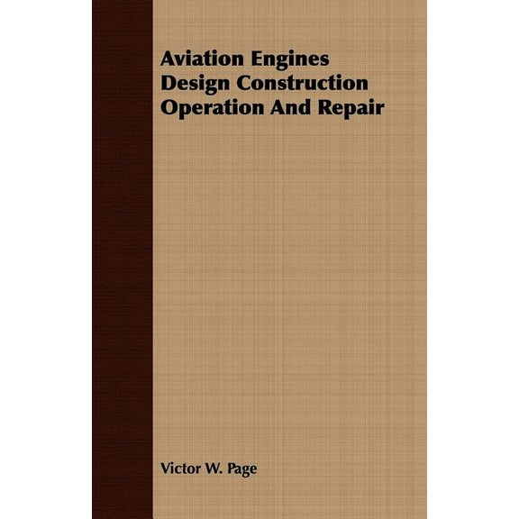 Aviation Engines Design Construction Operation and Repair