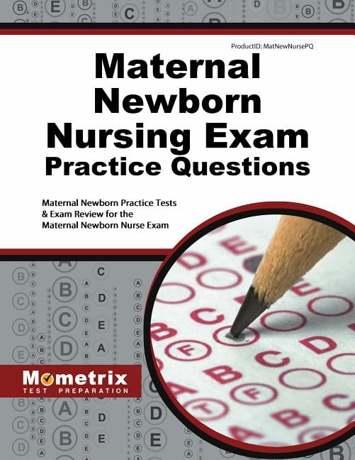 Maternal Newborn Nursing Exam Practice Questions Maternal Newborn