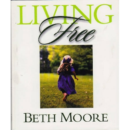 

Living Free: Learning to Pray Gods Word Pre-Owned Other B002OS6T6K Beth Moore