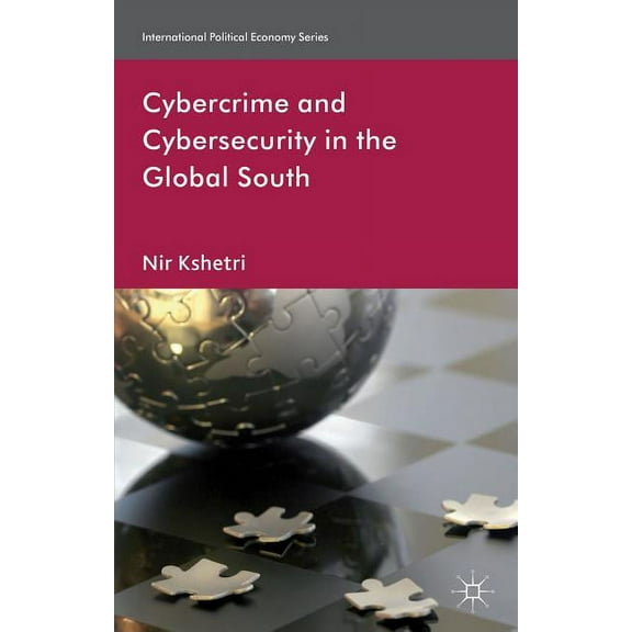 International Political Economy Cybercrime and Cybersecurity in the Global South, (Hardcover)