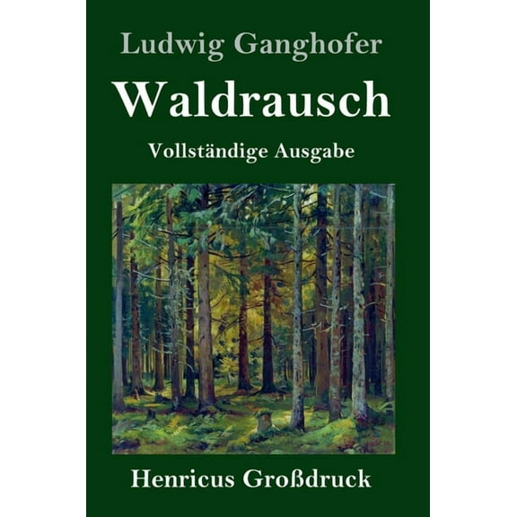Waldrausch (Großdruck): Vollständige Ausgabe (Hardcover)