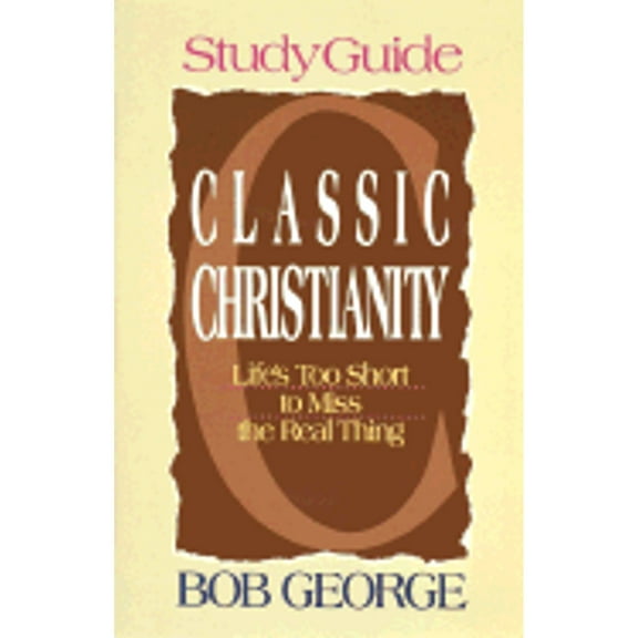 Pre-Owned Classic Christianity - Study Guide (Paperback) 0890818452 9780890818459