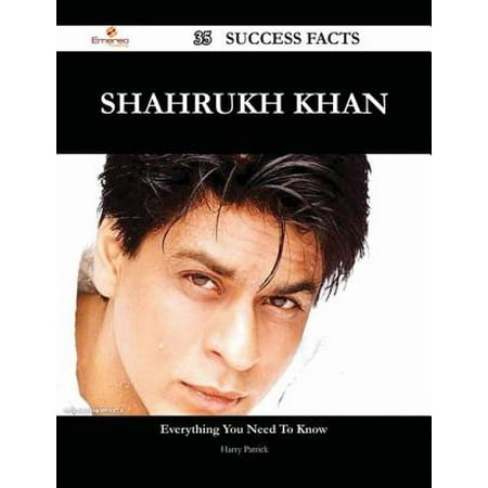 Shahrukh Khan 35 Success Facts - Everything you need to know about Shahrukh Khan -