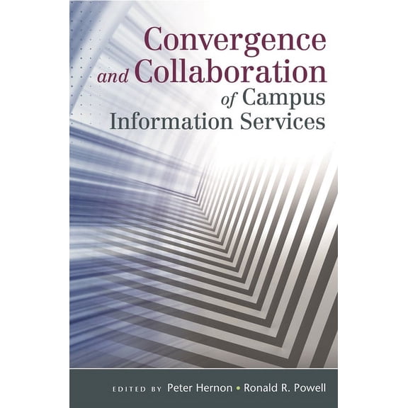 Convergence and Collaboration of Campus Information Services, (Paperback)