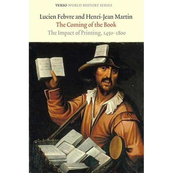 Pre-Owned The Coming of the Book: The Impact of Printing, 1450-1800 (Paperback) 1844676331 9781844676330