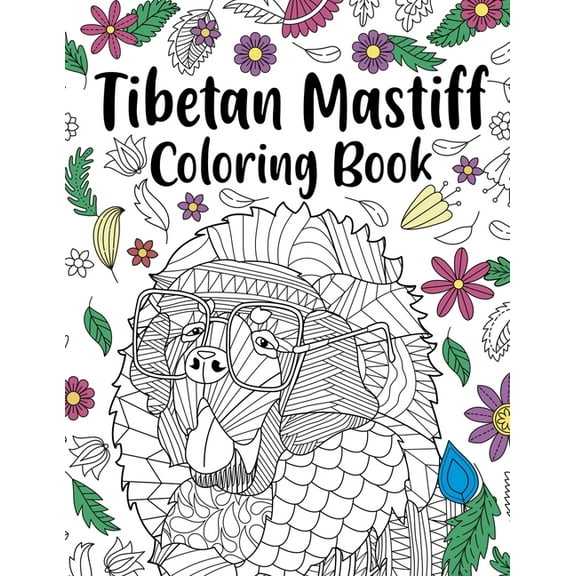 Tibetan Mastiff Coloring Book: Coloring Books for Adults, Gifts for Dog Lovers, Floral Mandala Coloring Pages, Dog Lover, (Paperback)