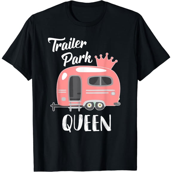 Trailer Park Queen, Funny Girl RV Camping T Shirt