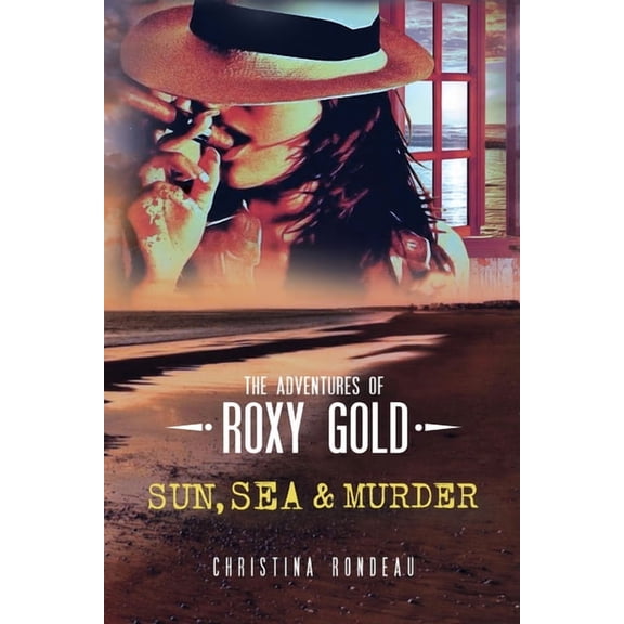 The Adventures of Roxy Gold Sun, Sea & Murder, (Paperback)