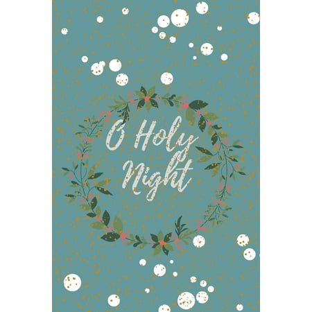 Christmas Song O Holy Night Christmas Journal: O Holy Night: Religious, Spiritual, Motivational Notebook, Journal, Diary (110 Pages, Blank, 6 x 9) (Paperback) ()