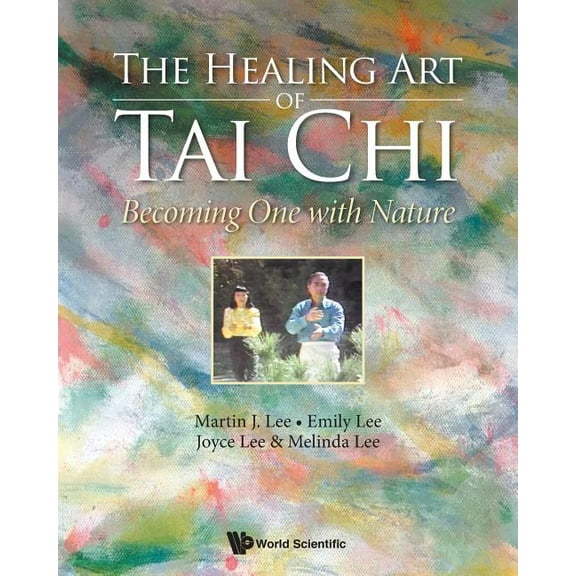 The Healing Art of Tai Chi: Becoming One with Nature, (Paperback)