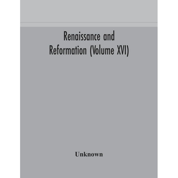 Renaissance And Reformation (Volume Xvi), (Paperback)