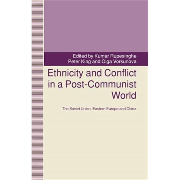 Pre-Owned Ethnicity and Conflict in a Post-Communist World: The Soviet Union, Eastern Europe and China, (Paperback)