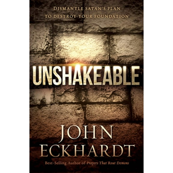 Pre-Owned Unshakeable: Dismantle Satan's Plan to Destroy Your Foundation (Paperback) 1629985945 9781629985947