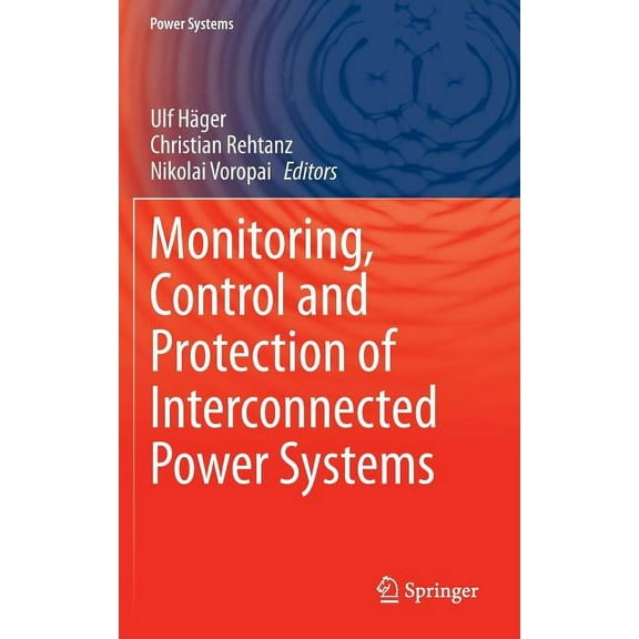 Power Systems Monitoring, Control and Protection of Interconnected Power Systems, (Hardcover)