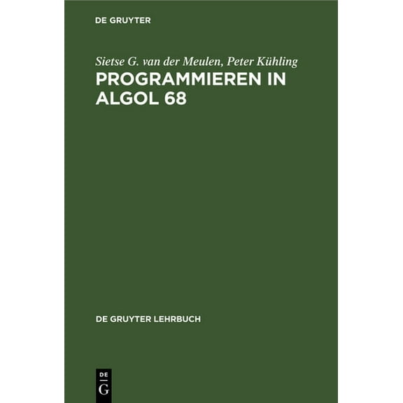 de Gruyter Lehrbuch Programmieren in ALGOL 68, (Hardcover)
