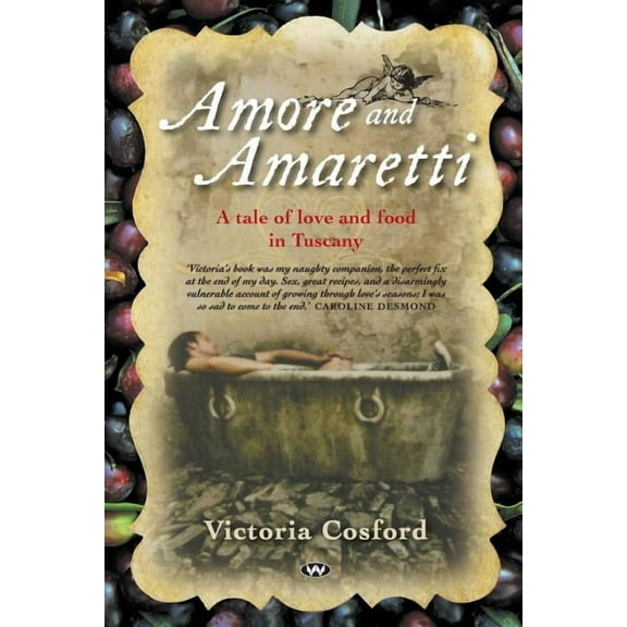 Amore and Amaretti: A tale of love and food in Tuscany, (Paperback)