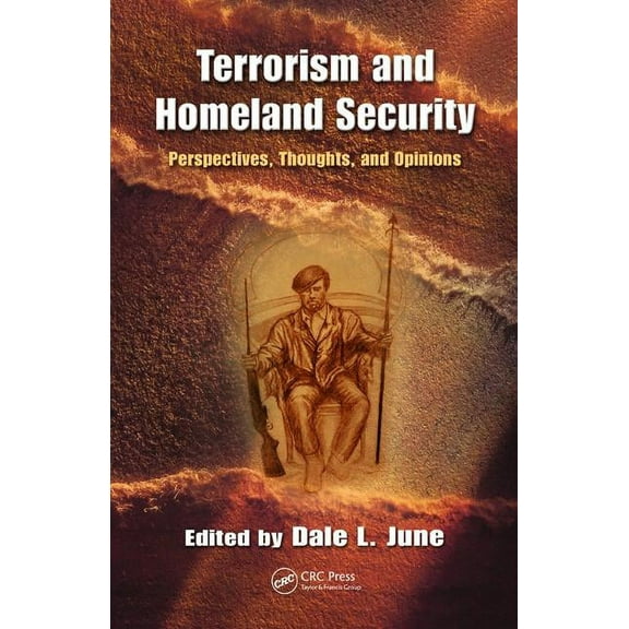 Terrorism and Homeland Security: Perspectives, Thoughts, and Opinions, (Hardcover)