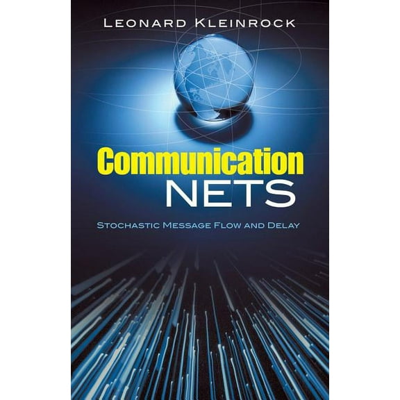 Dover Books on Engineering: Communication Nets : Stochastic Message Flow and Delay (Paperback)