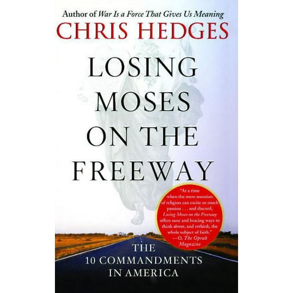 Losing Moses on the Freeway: The 10 Commandments in America, (Paperback)