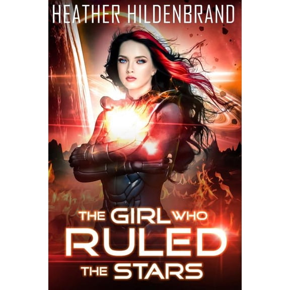 Starlight Duology: The Girl Who Ruled the Stars (Paperback)