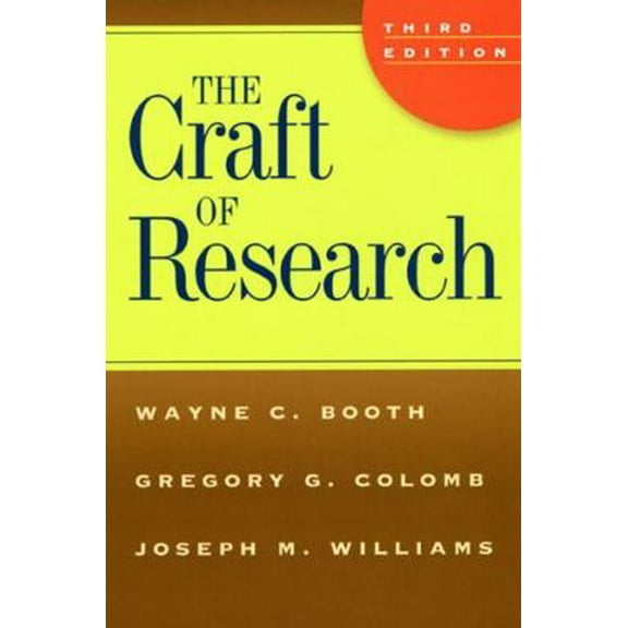Pre-Owned The Craft of Research, Third Edition (Chicago Guides to Writing, Editing, and Publishing) (Paperback) 0226065669 9780226065663